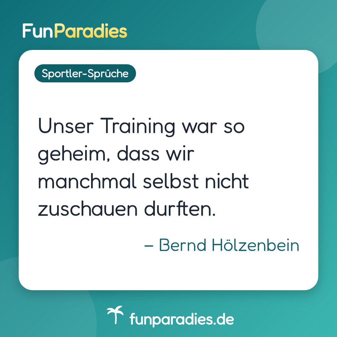 Unser Training war so geheim, dass wir manchmal selbst nicht zuschauen durften. – Bernd Hölzenbein