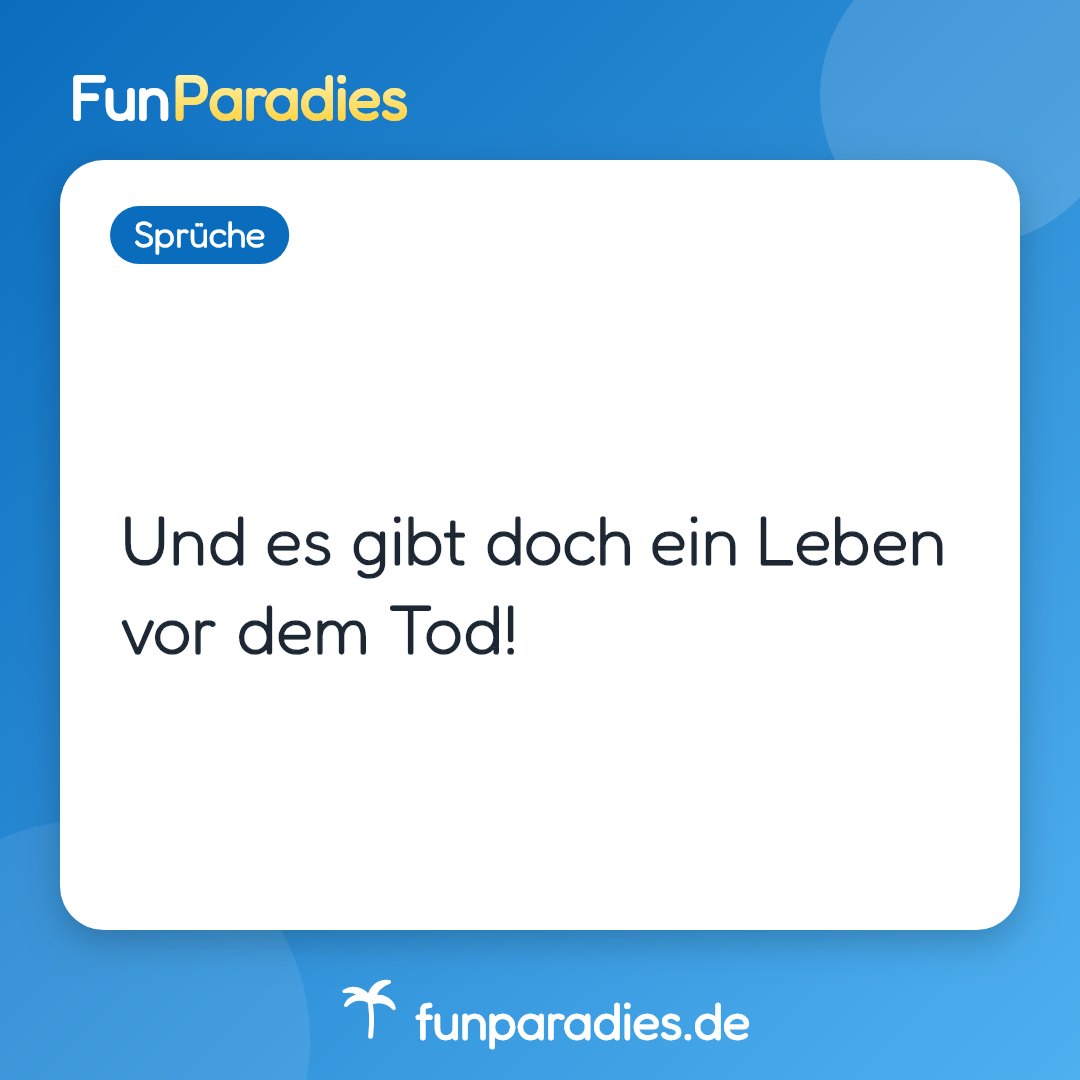 Und es gibt doch ein Leben vor dem Tod!