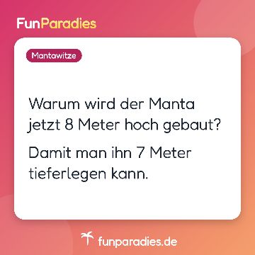 Warum wird der Manta jetzt 8 Meter hoch gebaut? Damit man ihn 7 Meter tieferlegen kann.