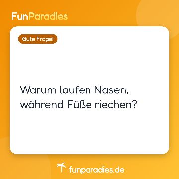 Warum laufen Nasen, während Füße riechen?
